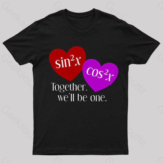 Together We’ll Be One Geek T-Shirt Black / S