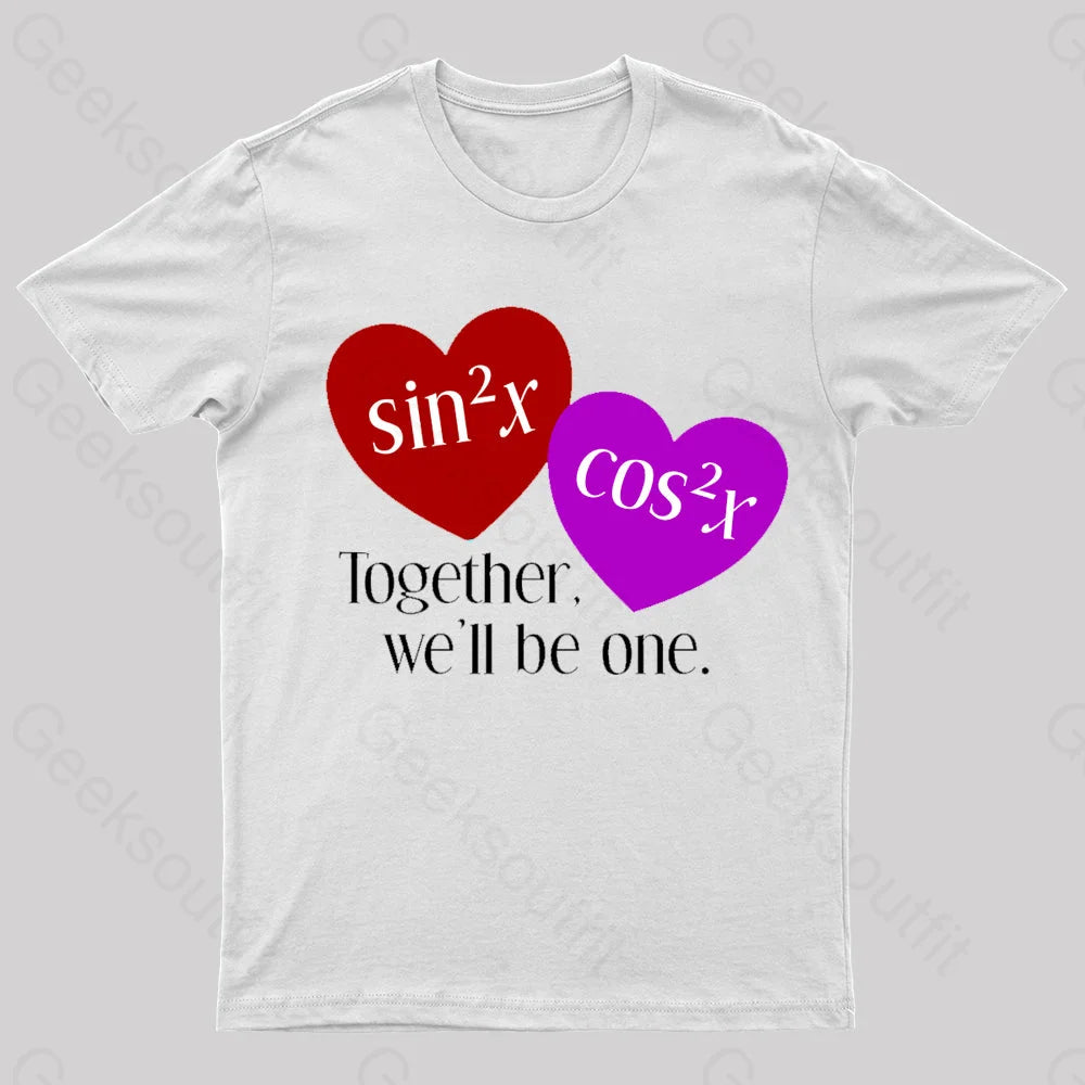 Together We’ll Be One Geek T-Shirt White / S