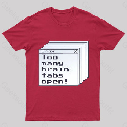 Too Many Brain Tabs Open Geek T-Shirt Red / S