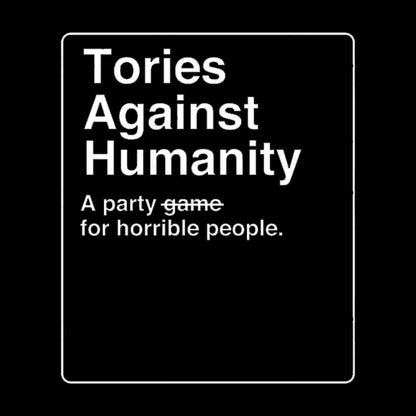 Tories Against Humanity Geek T-Shirt