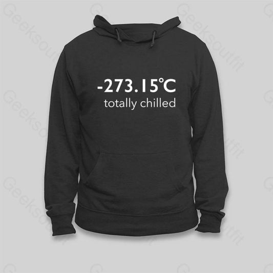 Totally Chilled Hoodie - Geeksoutfit