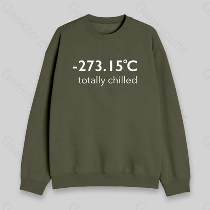 Totally Chilled Sweatshirt - Geeksoutfit