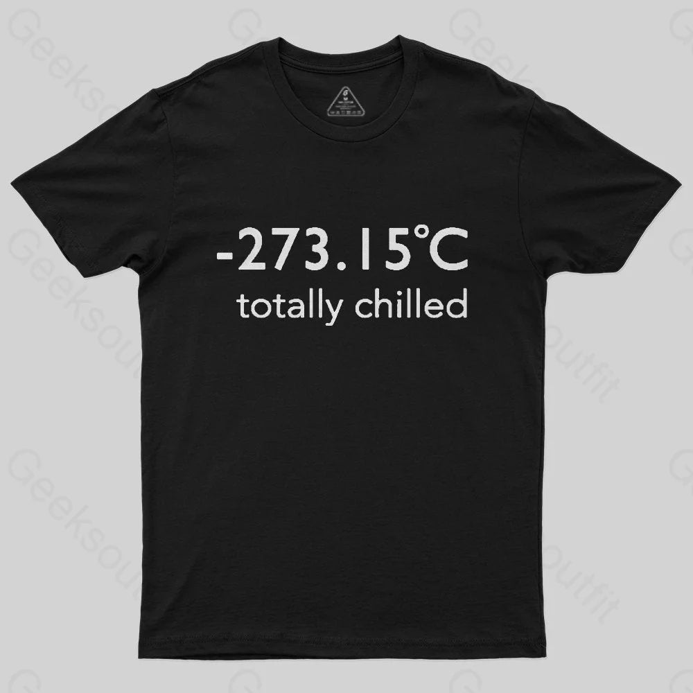 Totally Chilled T-Shirt - Geeksoutfit