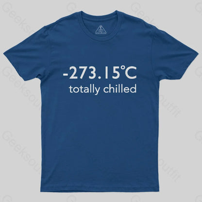 Totally Chilled T-Shirt - Geeksoutfit