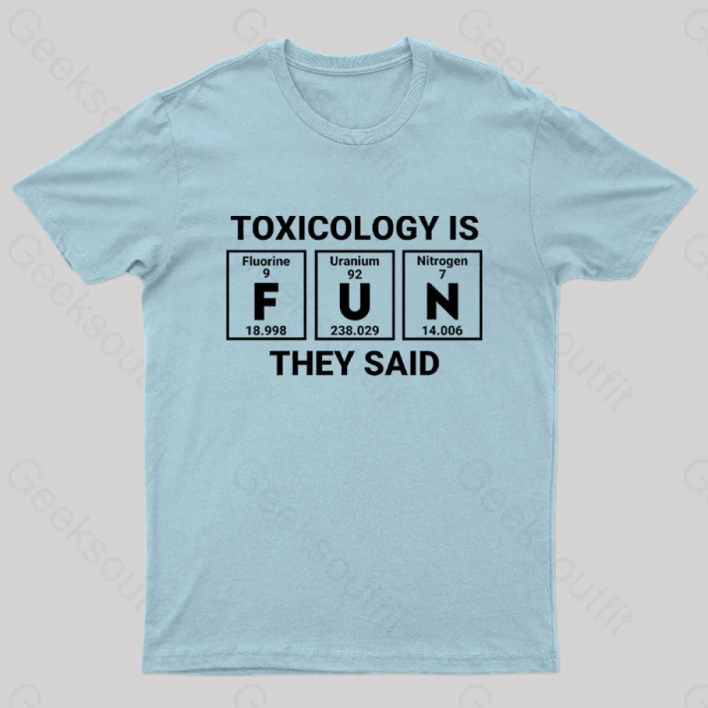 Toxicology Is Fun They Said Nerd T-Shirt Light Blue / S