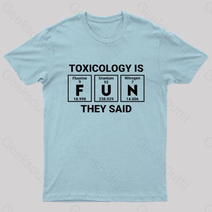 Toxicology Is Fun They Said Nerd T-Shirt Light Blue / S