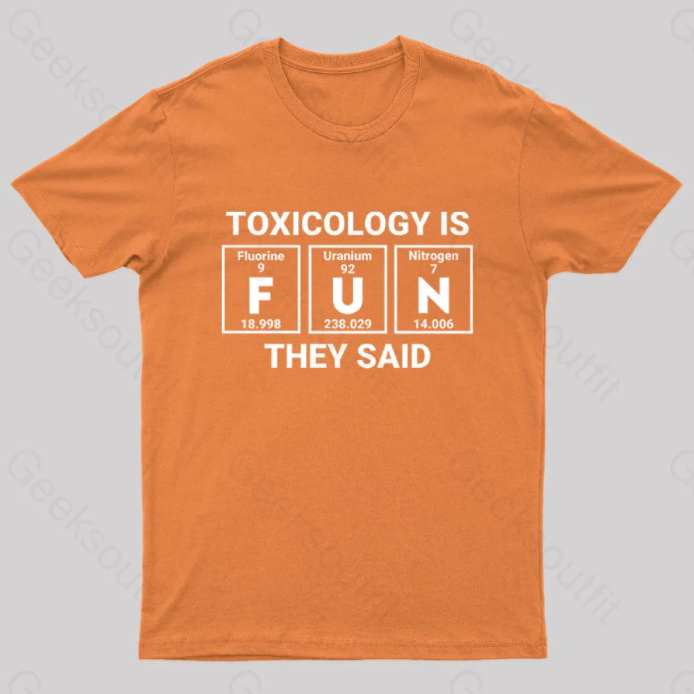 Toxicology Is Fun They Said Nerd T-Shirt Orange / S