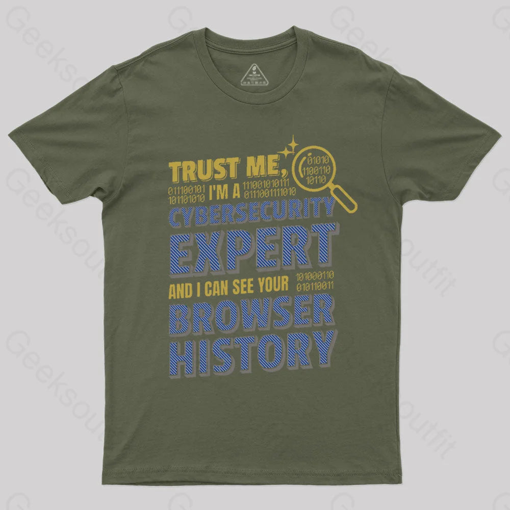 Trust Me I’m A Cyber Security Expert Geek T-Shirt Army Green / S