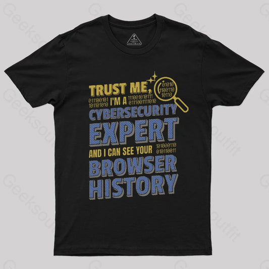 Trust Me I’m A Cyber Security Expert Geek T-Shirt Black / S