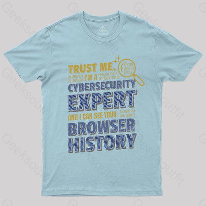 Trust Me I’m A Cyber Security Expert Geek T-Shirt Light Blue / S