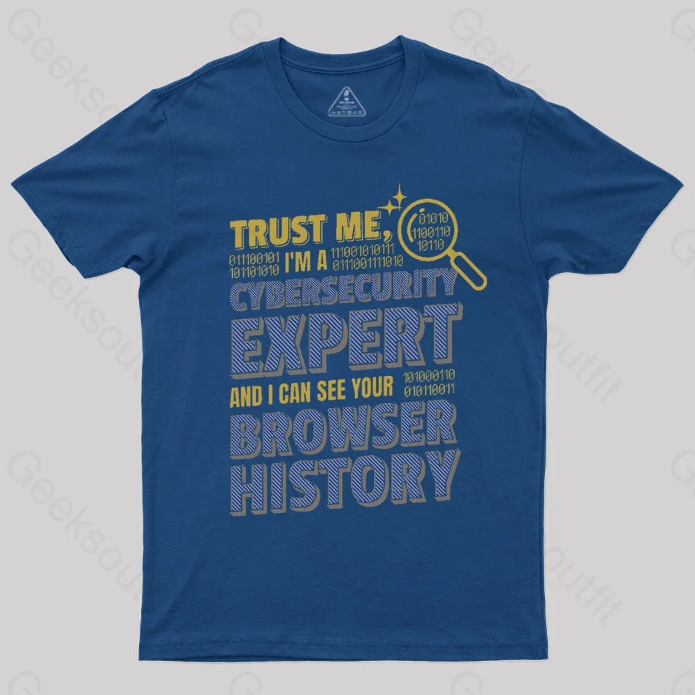 Trust Me I’m A Cyber Security Expert Geek T-Shirt Navy / S