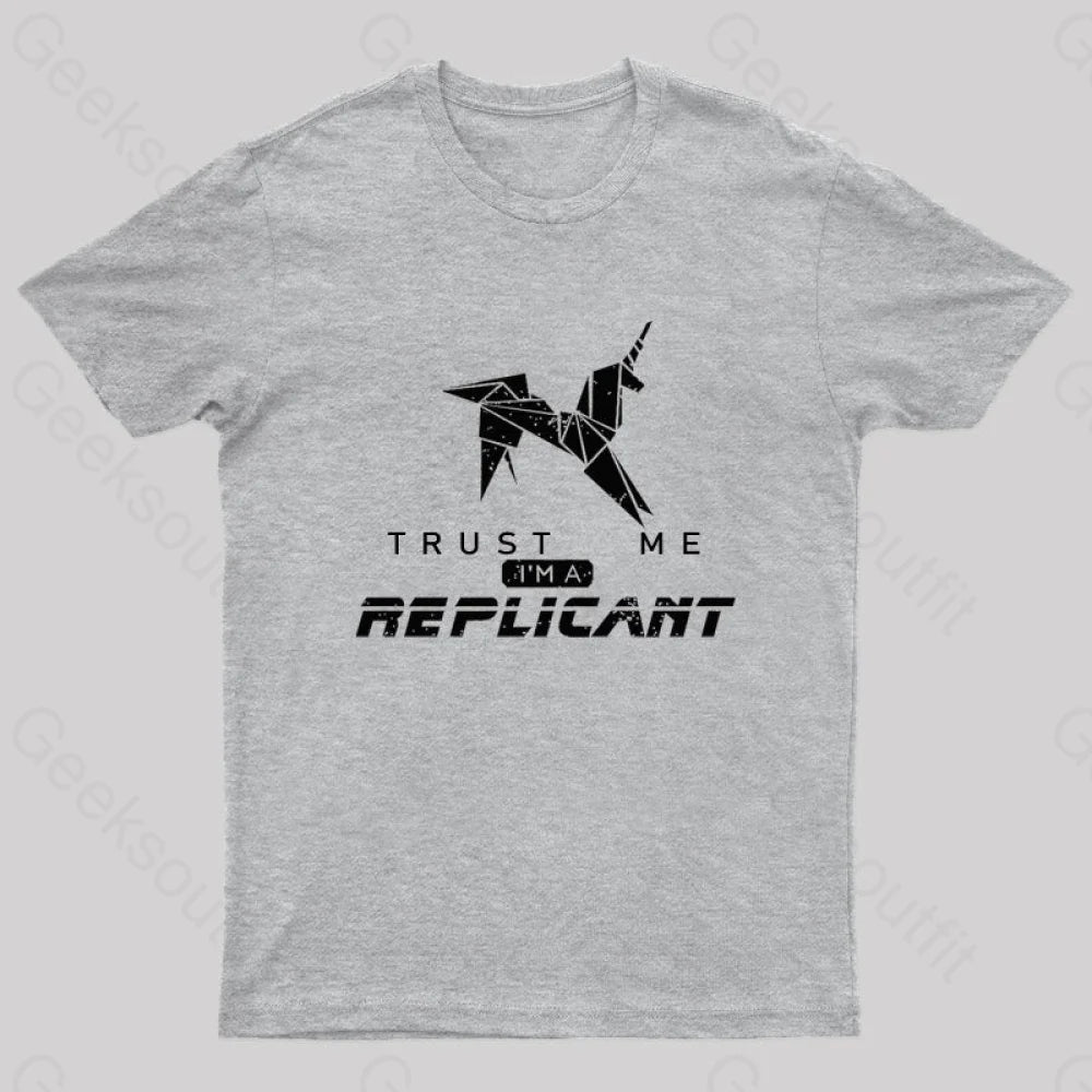 Trust Me I’m A Replicant Geek T-Shirt Grey / S