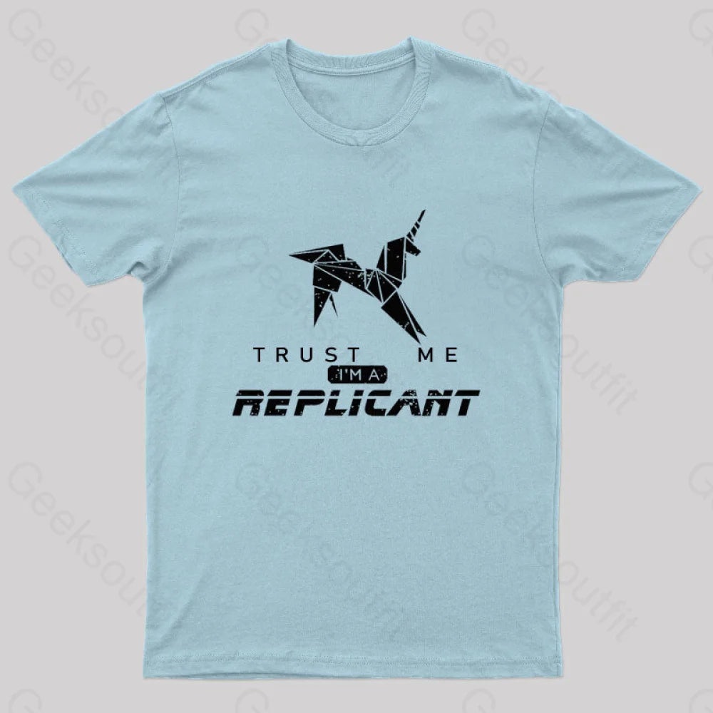 Trust Me I’m A Replicant Geek T-Shirt Light Blue / S