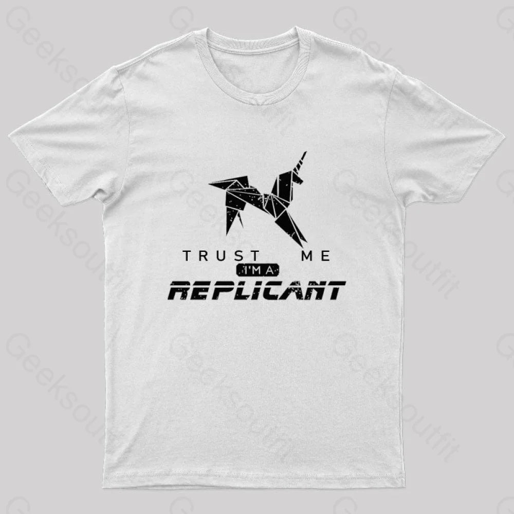 Trust Me I’m A Replicant Geek T-Shirt White / S