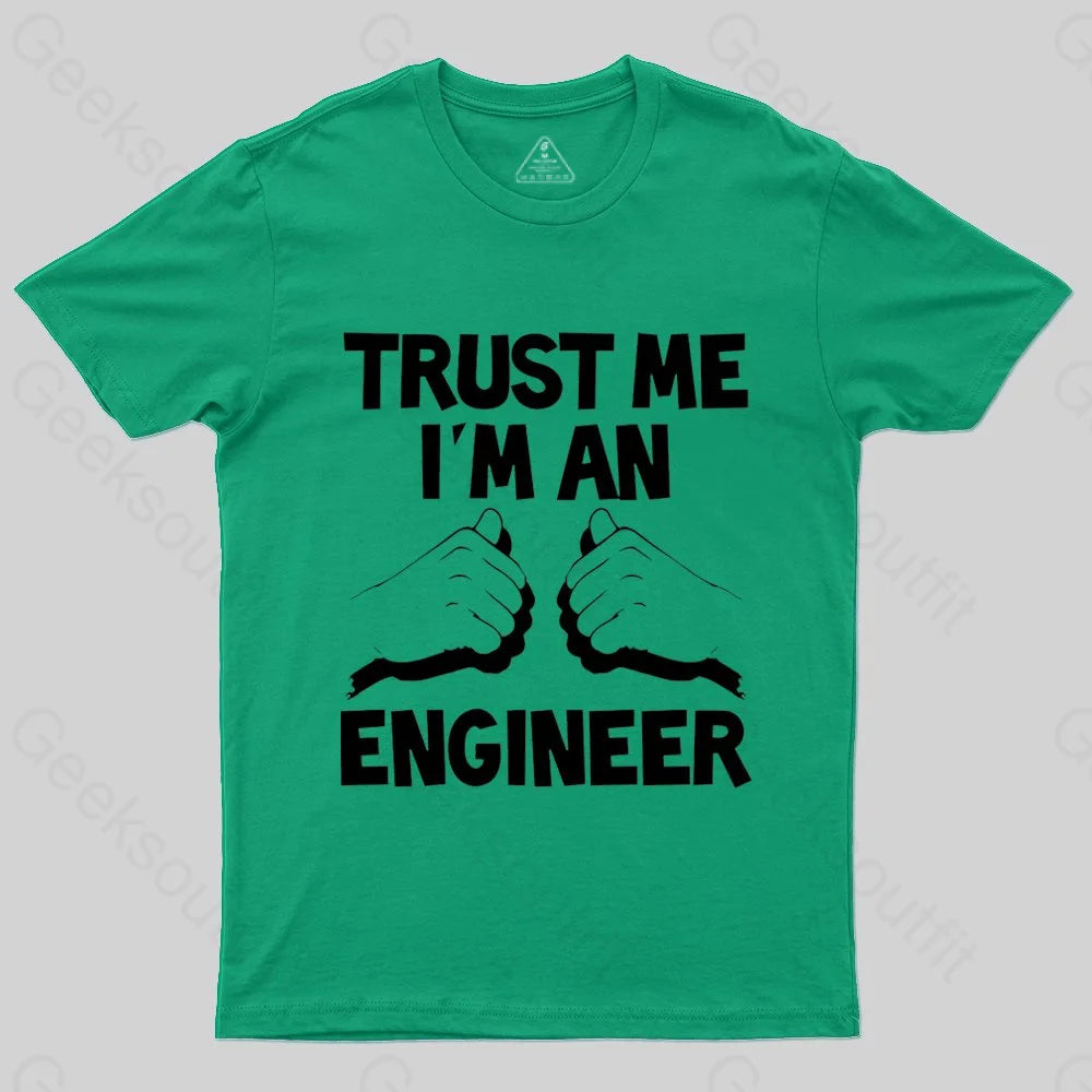 Trust Me I'm An Engineer T-shirt - Geeksoutfit