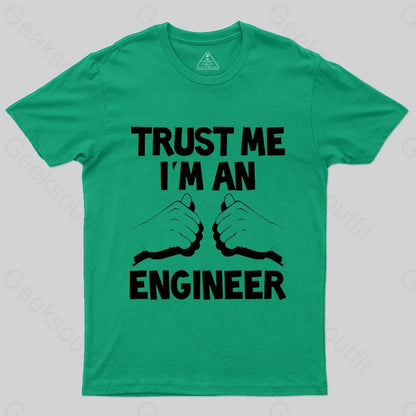 Trust Me I'm An Engineer T-shirt - Geeksoutfit