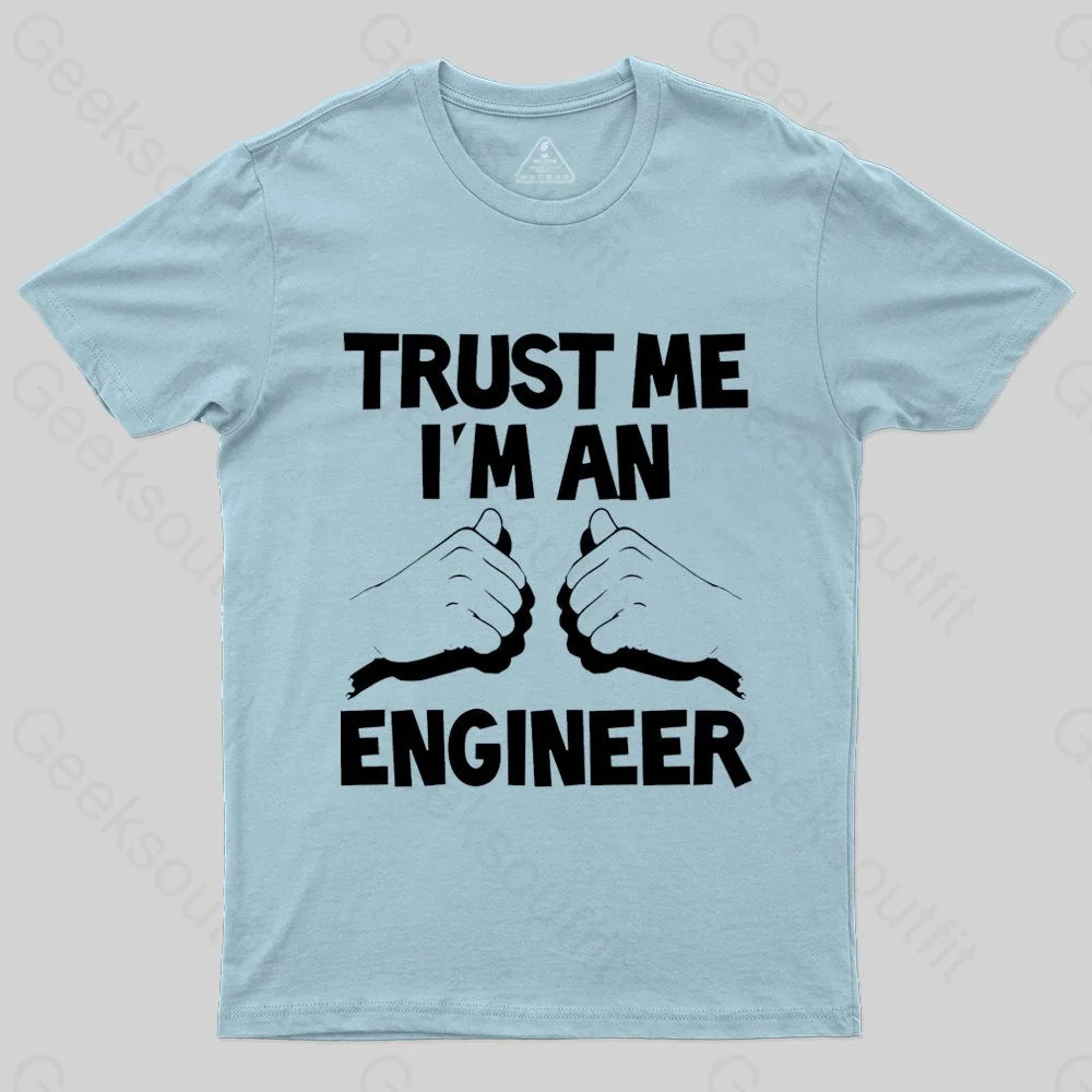 Trust Me I'm An Engineer T-shirt - Geeksoutfit