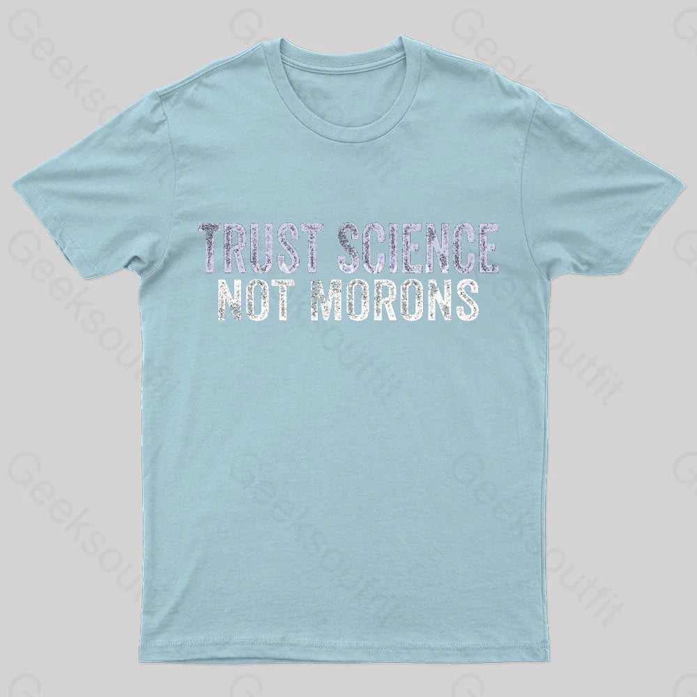 Trust Science Not Moron Nerd T-Shirt Light Blue / S