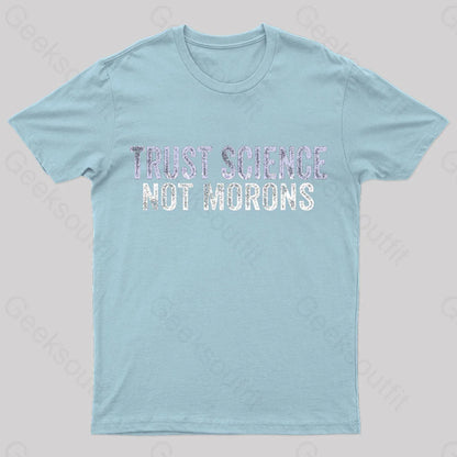 Trust Science Not Moron Nerd T-Shirt Light Blue / S