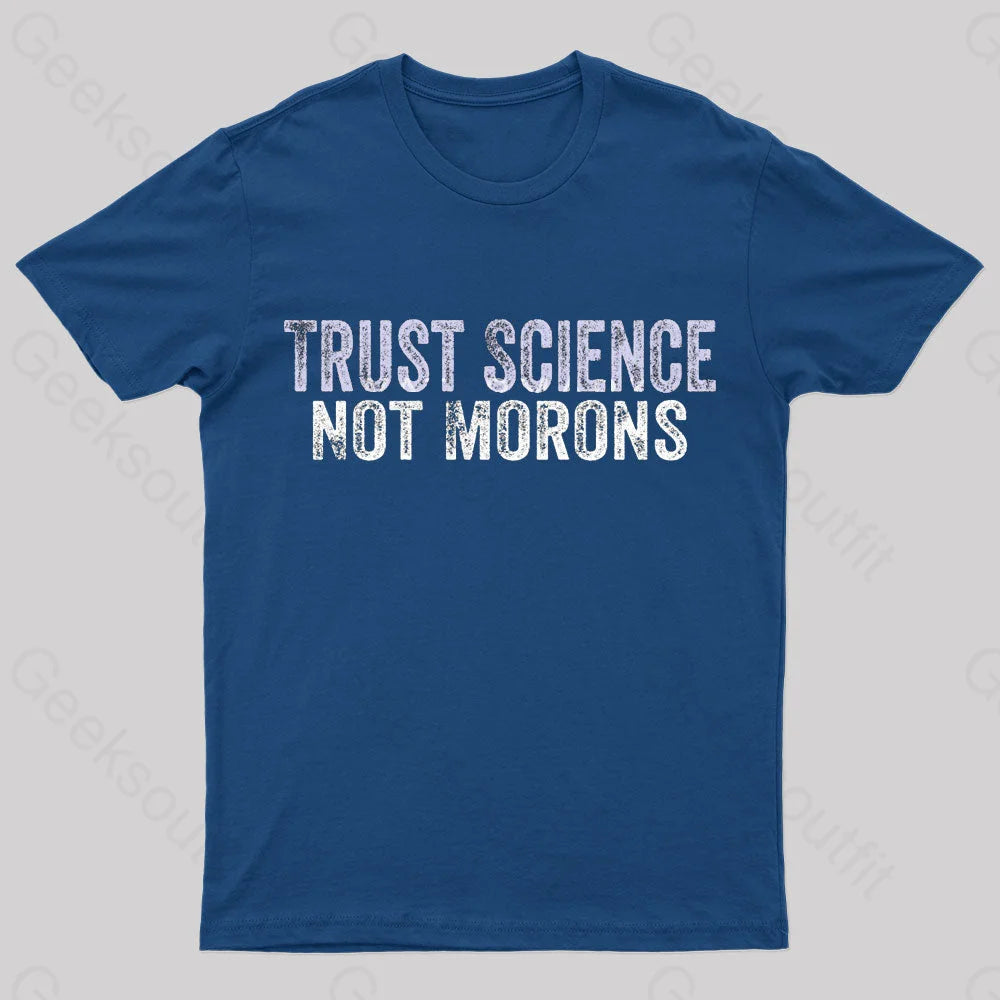 Trust Science Not Moron Nerd T-Shirt Navy / S