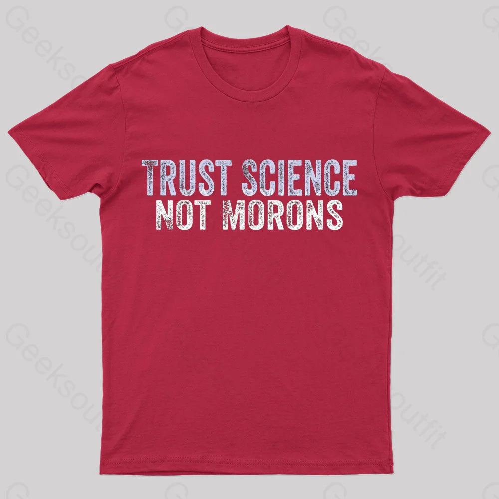 Trust Science Not Moron Nerd T-Shirt Red / S