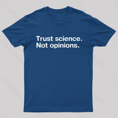 Trust Science Not Opinions Geek T-Shirt Navy / S