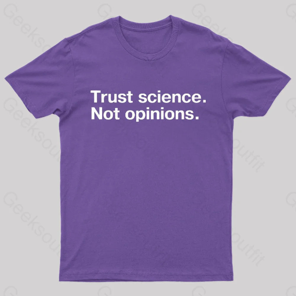 Trust Science Not Opinions Geek T-Shirt Purple / S