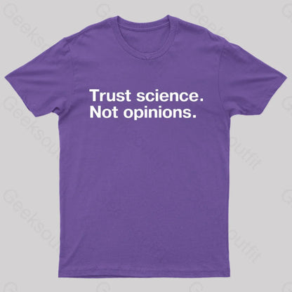 Trust Science Not Opinions Geek T-Shirt Purple / S