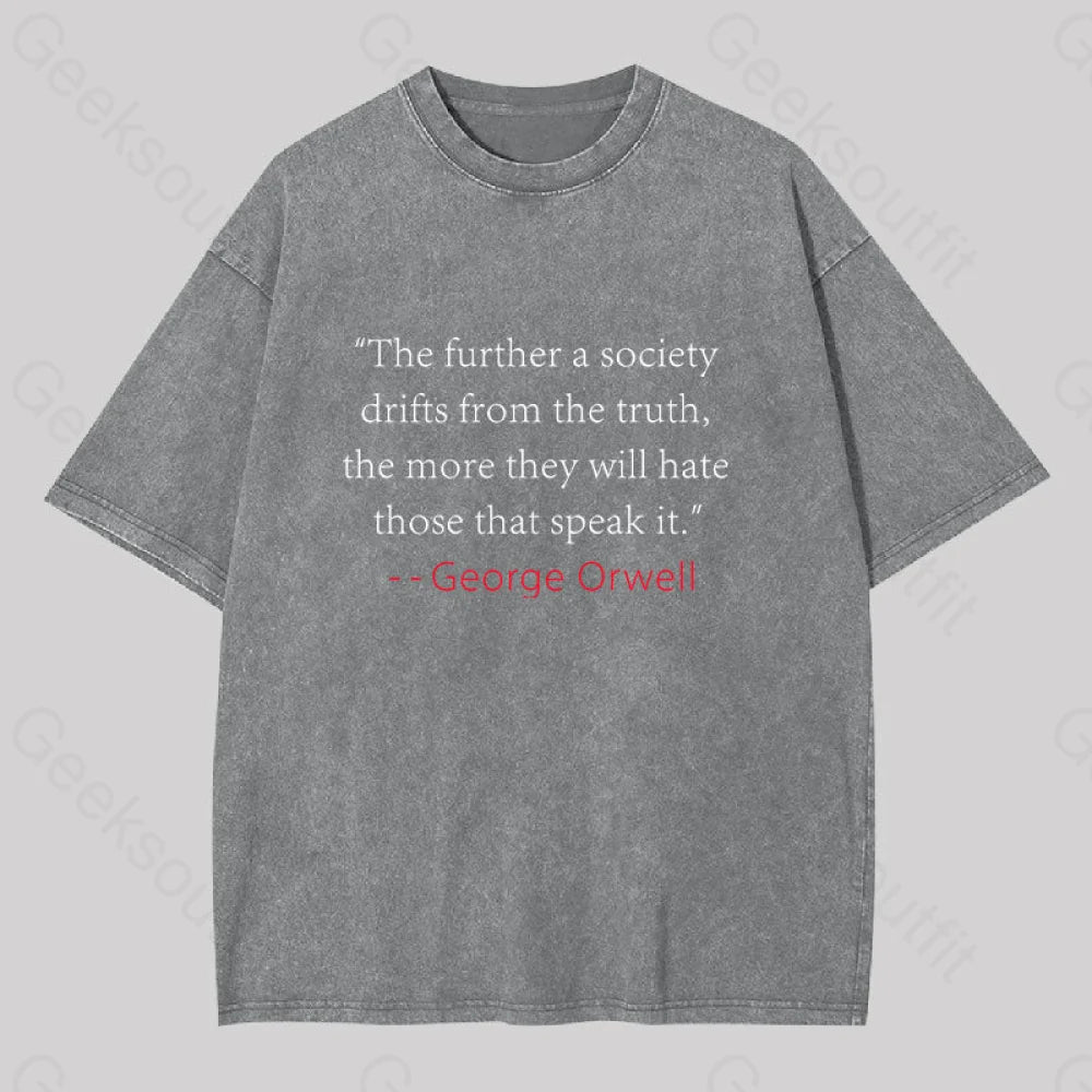 Truth Quote By George Orwell Classic Washed T-Shirt Grey / S