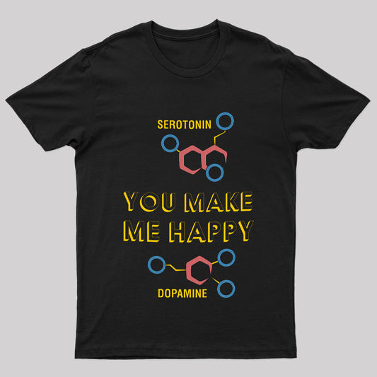 Serotonin and Dopamine You Make Me Happy Biology Geek T-Shirt