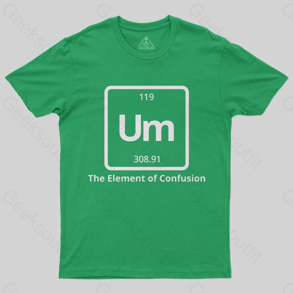 Um The Element of Confusion T-Shirt - Geeksoutfit