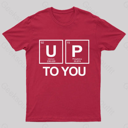 Up To You Funny Geek T-Shirt Red / S