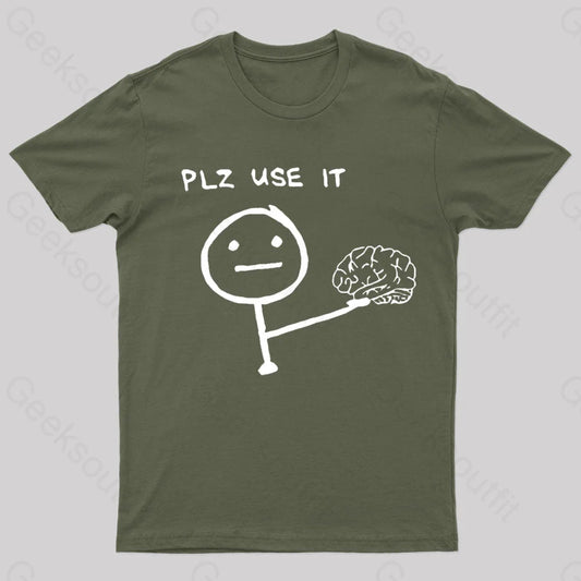 Use Your Brain Please Geek T-Shirt Army Green / S