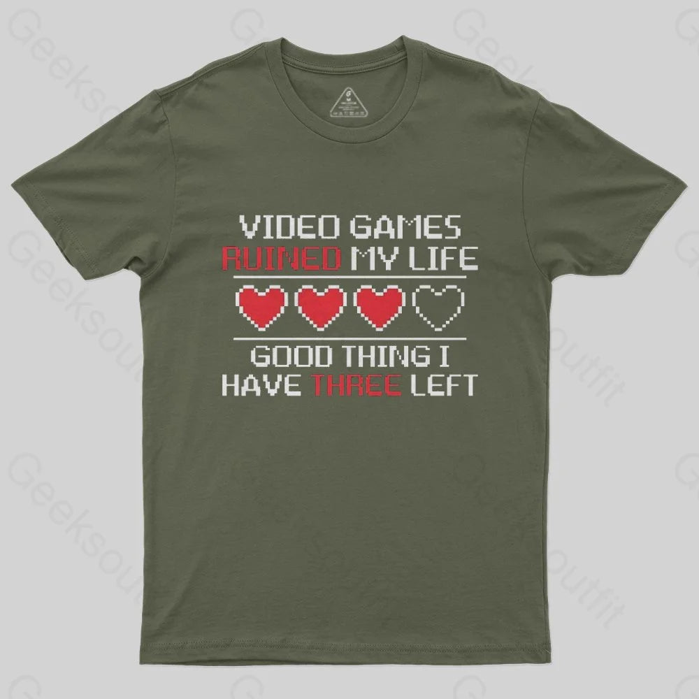 Video Games Ruined My Life Good Thing I Have Three Left T-Shirt - Geeksoutfit