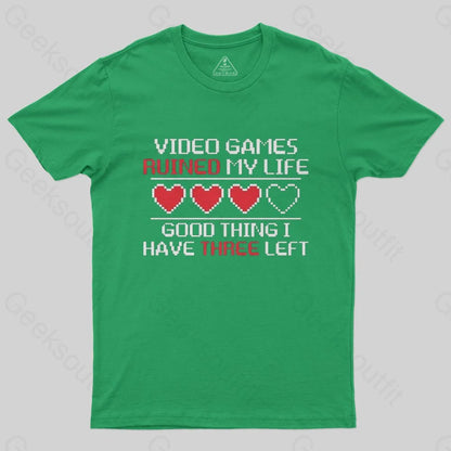 Video Games Ruined My Life Good Thing I Have Three Left T-Shirt - Geeksoutfit