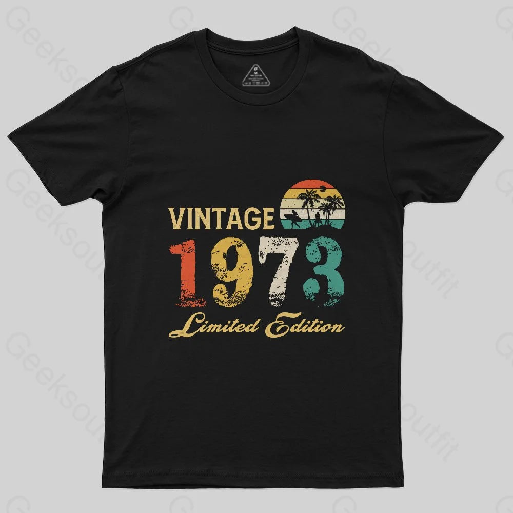 Vintage 1973 Limited Edition T-Shirt - Geeksoutfit