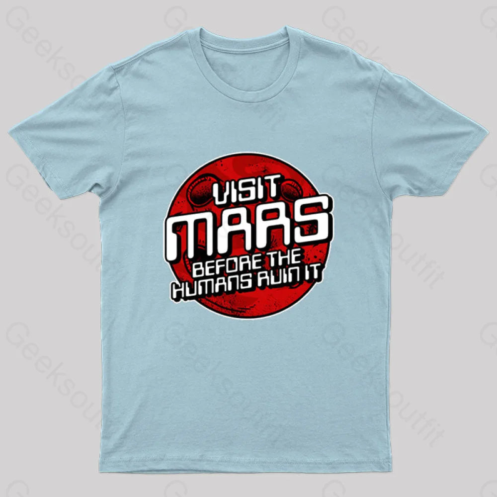 Visit Mars Before The Humans Ruin It T-Shirt Light Blue / S