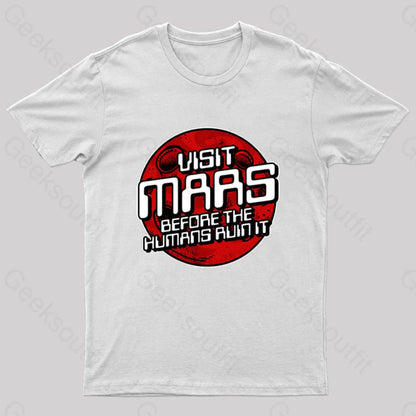 Visit Mars Before The Humans Ruin It T-Shirt White / S