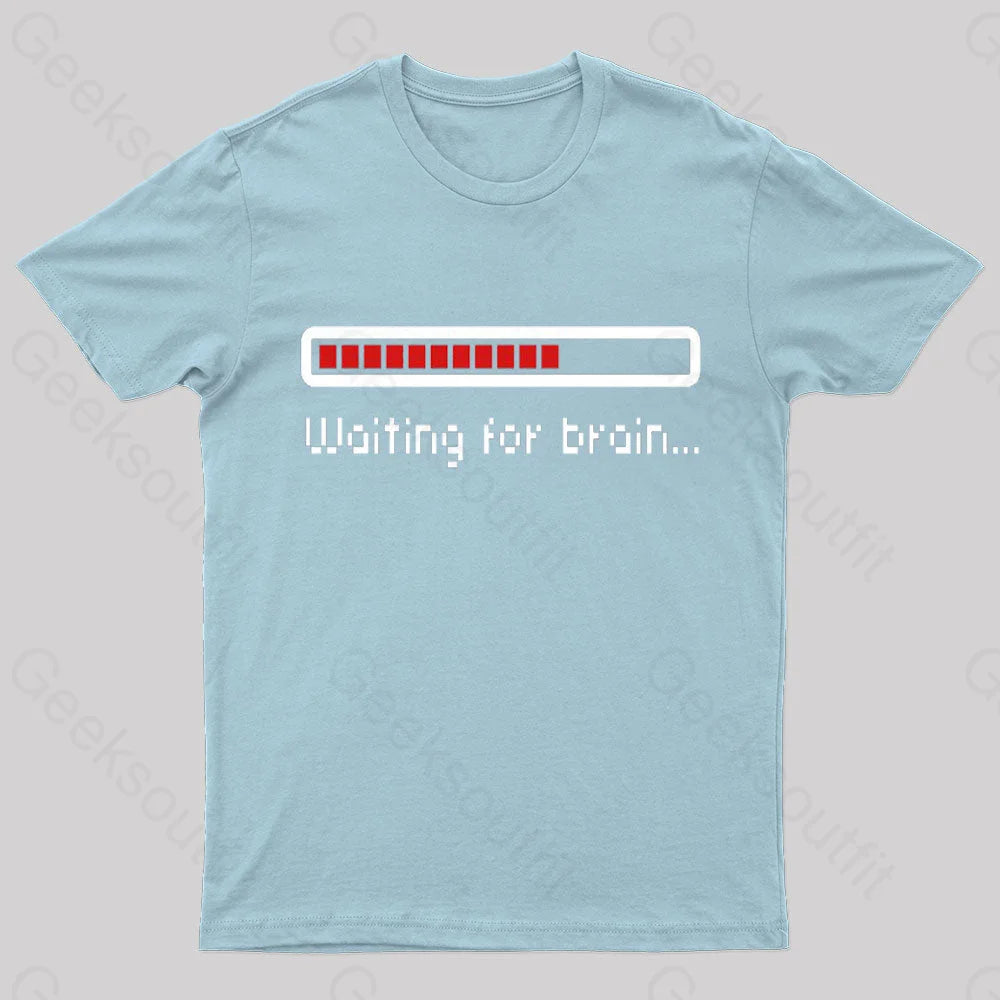 Waiting For Brain Nerd T-Shirt Light Blue / S