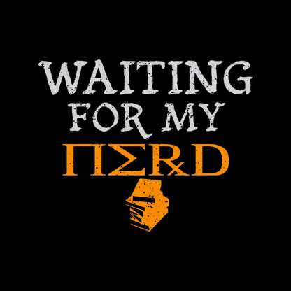 Waiting For My Nerd T-Shirt