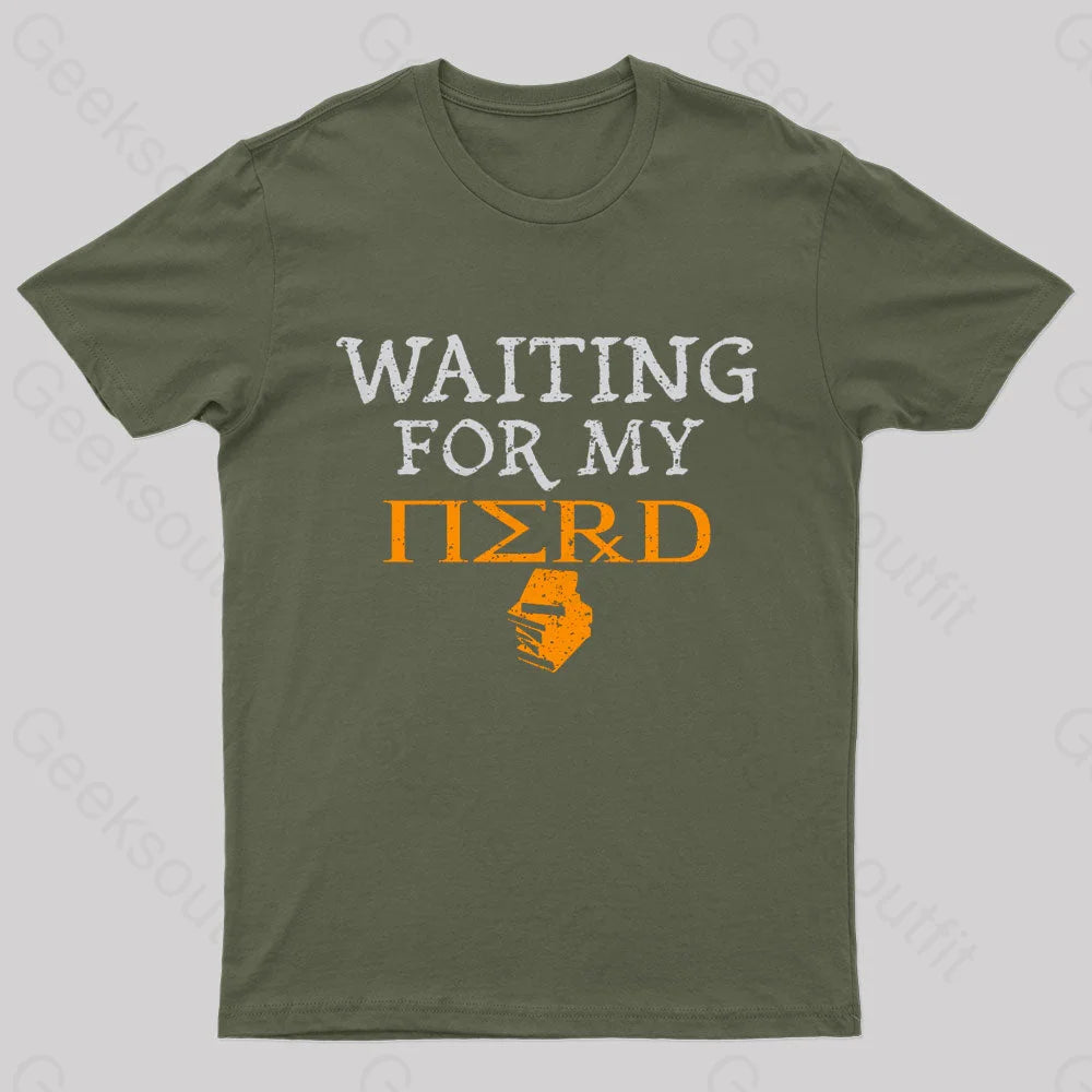 Waiting For My Nerd T-Shirt Army Green / S