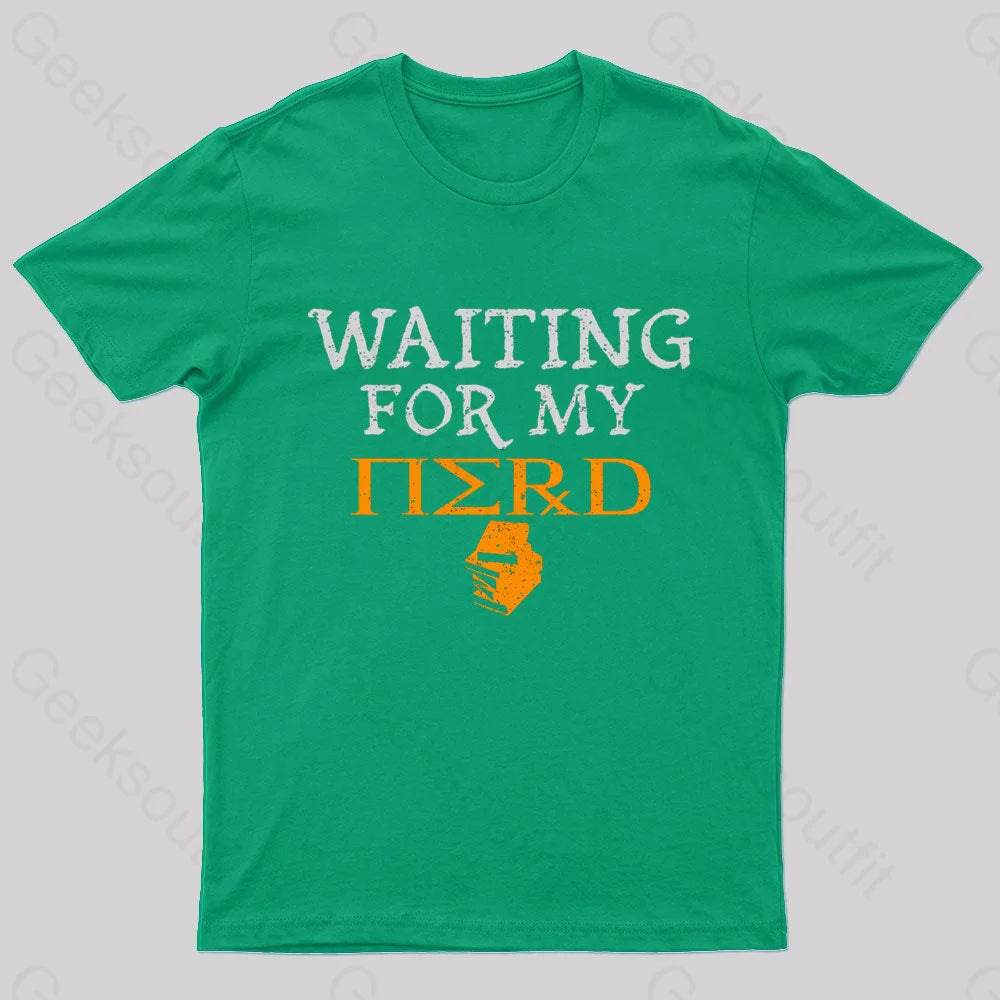 Waiting For My Nerd T-Shirt Green / S