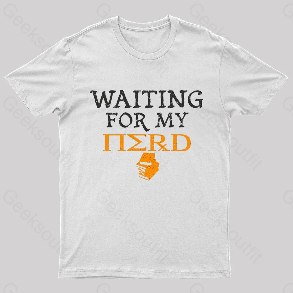 Waiting For My Nerd T-Shirt White / S