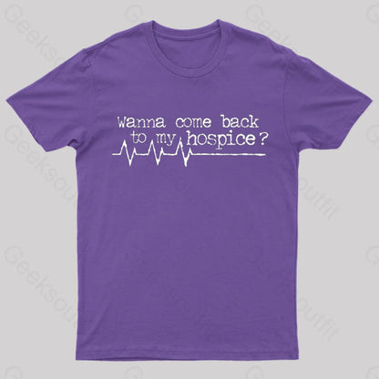 Wanna Come Back To My Hospice T-Shirt Purple / S