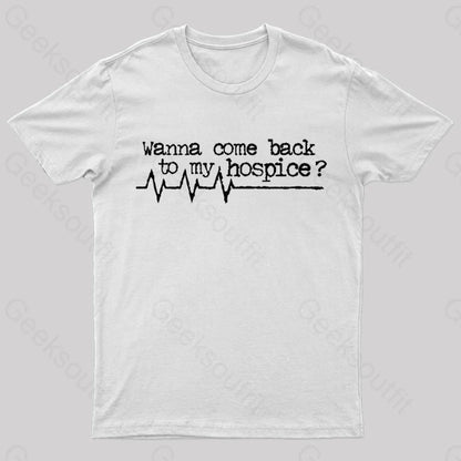 Wanna Come Back To My Hospice T-Shirt White / S