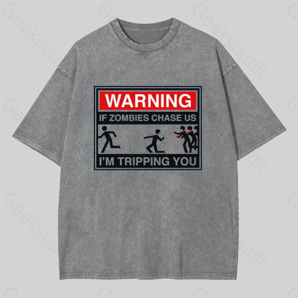 Warning If Zombies Chase Us Geek Washed T-Shirt Grey / S