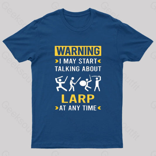 Warning Larp Larping Rpg Roleplay Roleplaying Role Playing T-Shirt Navy / S