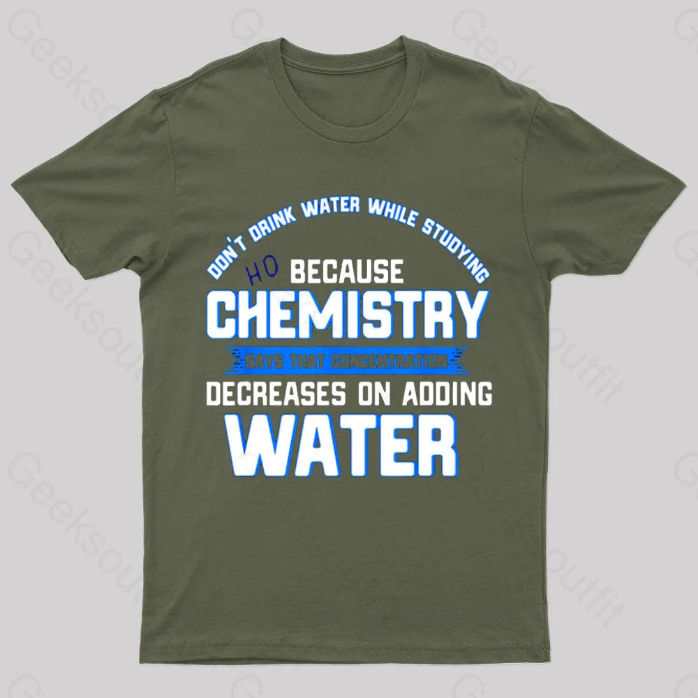 Water Decreases Concentration Nerd T-Shirt Army Green / S