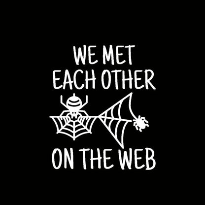 We Met Each Other On The Web Nerd T-Shirt