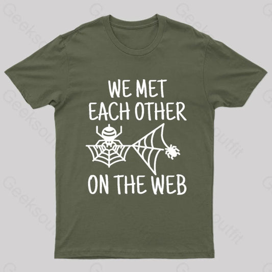 We Met Each Other On The Web Nerd T-Shirt Army Green / S